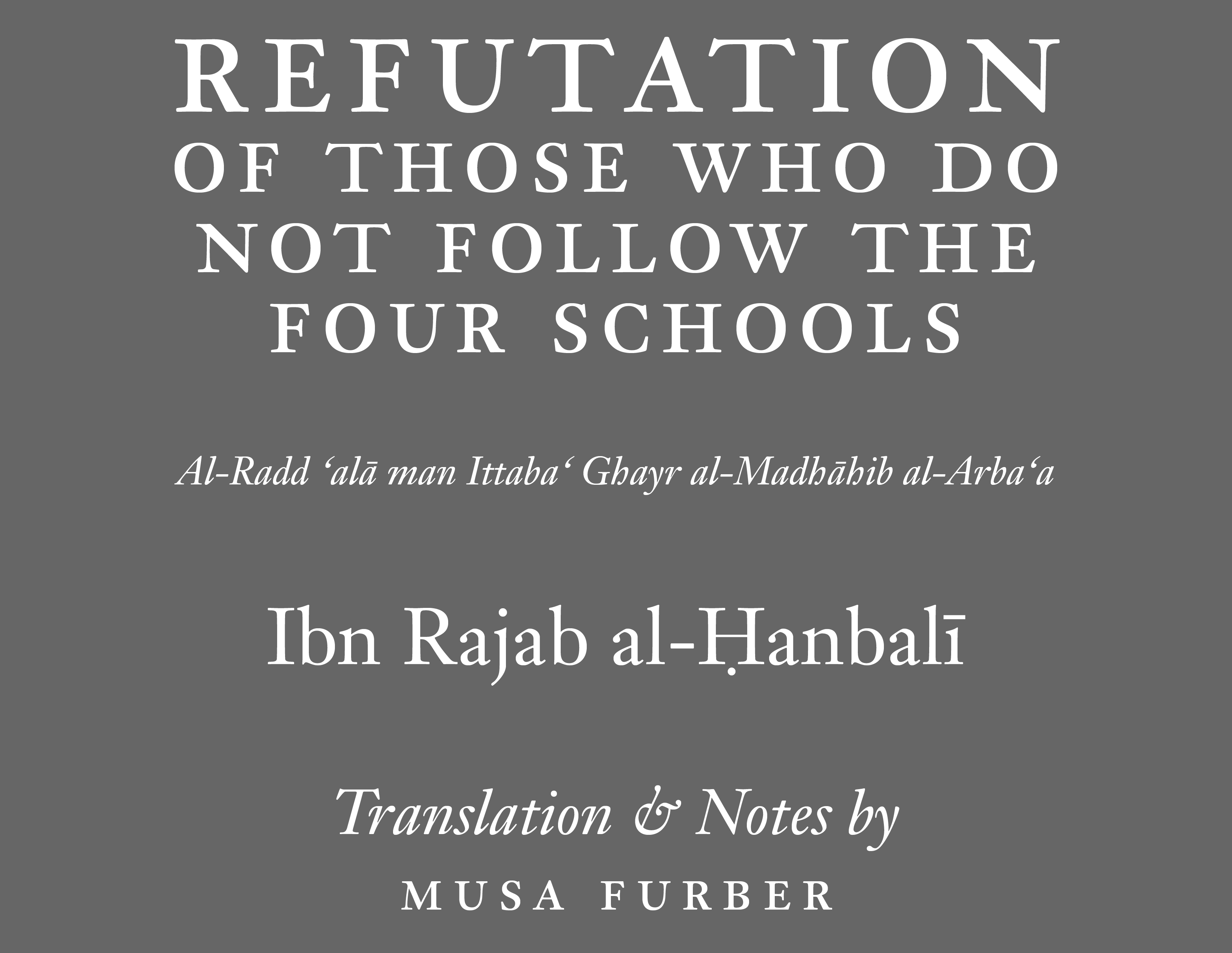 Ibn Rajab’s Refutation of Those Who Do Not Follow The Four Schools