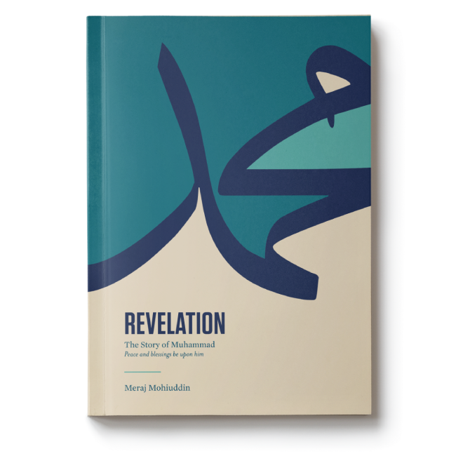 Revelation: The Story of Muhammad by Dr Meraj Mohiuddin (Recommended by Shaykh Rami Nsour)